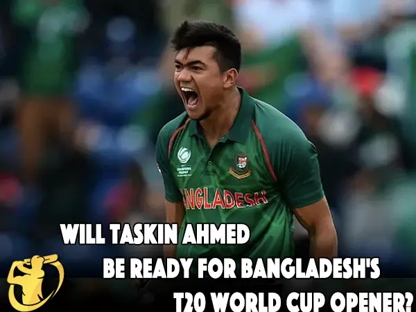 CricketLiveGame.com - Will Taskin Ahmed Be Ready for Bangladesh's T20 World Cup Opener?