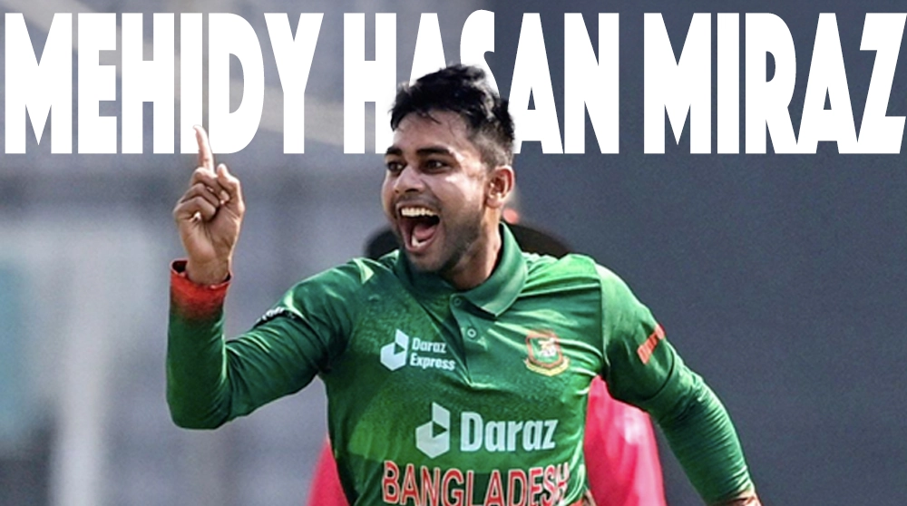 Mehidy Hasan Miraz: Rising as Bangladesh's Top All-Rounder - CricketLiveGame.com