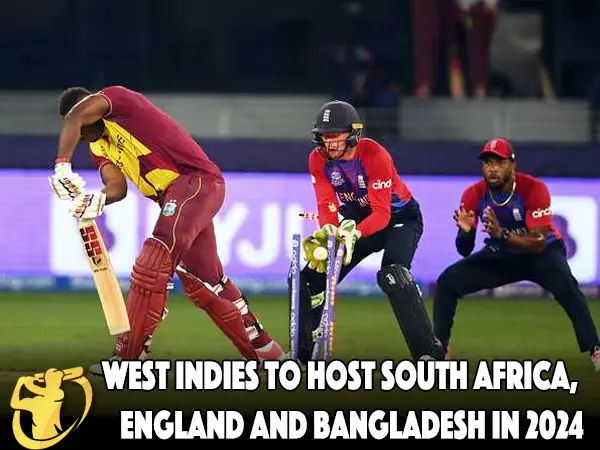 CricketLiveGame - West Indies to host South Africa, England and Bangladesh in 2024