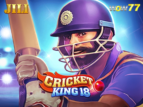 Mastering the JILI's Slot 【Cricket King 18】 at WOW77 BD Casino - CricketLiveGame.com