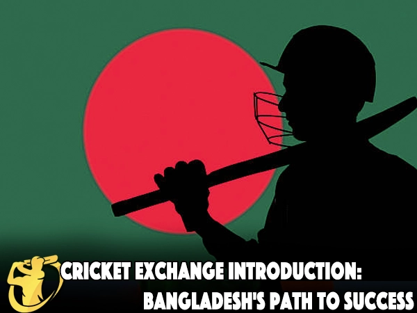 CricketLiveGame.com - Cricket Exchange Introduction: Bangladesh's Path to Success